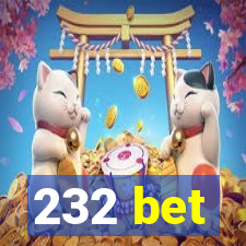 232 bet